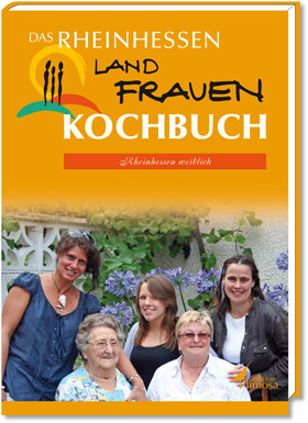Das Rheinhessen Land Frauen Kochbuch - Rheinhessen weiblich
